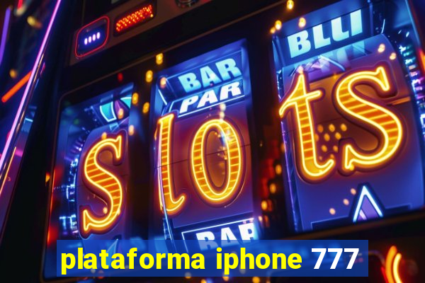 plataforma iphone 777